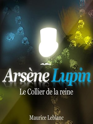 cover image of Le collier de la reine ; les aventures d'Arsène Lupin